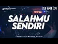 Download Lagu DJ ARIF DU- SALAH MU SENDIRI REMIX