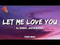 Lagu DJ Snake - Let Me Love You (Lyrics) ft. Justin Bieber
