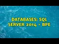Databases Sql Server 2014 - BPE