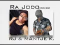 Ra Jodo [cover] - RJ \u0026 Mantje K