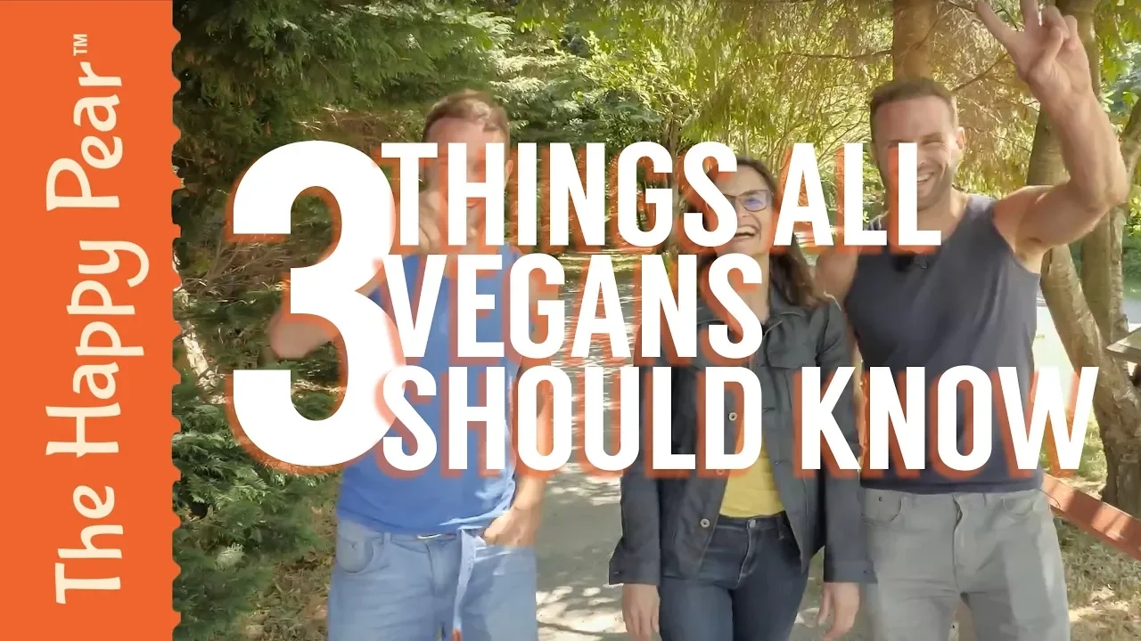 3 THINGS WE WISH EVERY VEGAN KNEW