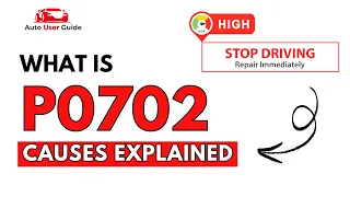 What is P0702 Engine Error Code Causes Explained