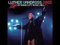 A House Is Not a Home (Live at Radio City Music Hall, New York - Feb. 12, 2003) - Luther Vandross