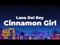 Download Lagu Lana Del Rey - Cinnamon Girl (Lyrics)