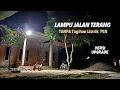 Lagu Versi UPGRADE LAMPU TENAGA SURYA • CAHAYA TERANG LUAS TAHAN SAMPAI PAGI TANPA PLN • LAMPU JALAN