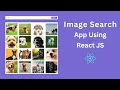Create An Image Search App Using React JS React JS Project Javascript Project