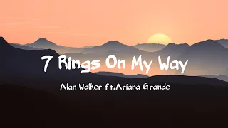 Download Alan Walker ft. Ariana Grande - 7 Rings On My Way (Lyrics) MP3