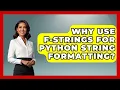 Why Use F-strings For Python String Formatting - Python Code School