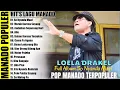 Download Lagu LAGU POP MANADO , SO NYANDA MAAF , LOELA DRAKEL FULL ALBUM TERLARIS // LAGU MANADO POPULER TERBAIK