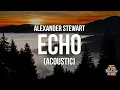 Download Lagu Alexander Stewart - echo (acoustic) (Lyrics)