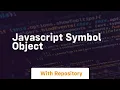 Javascript symbol object