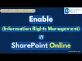 How To Enable Information Rights Management IRM In SharePoint Online