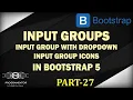 27 Bootstrap 5 Input Groups Input Group Icons Input Group With DropDown BS 5