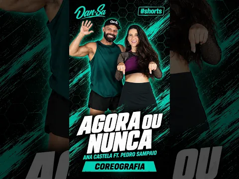 Agora Ou Nunca - Ana Castela ft. Pedro Sampaio - Dan-Sa / Daniel Saboya (Coreografia) #shorts