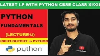 Input and Output in PYTHON With Practical CBSE Information Practices with Python Class
