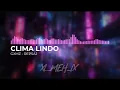 Download Lagu CLIMA LINDO (GXMZ/REPSAJ) - PERFECT LOOP EXTENDED VISUALIZER