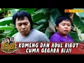 Download Lagu PERKARA BAHAS BIJI! KOMENG \u0026 ADUL ADU MULUT SAMPE MAU RIBUT - KOLAK CANDIL