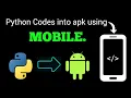 Turn Your Python Codes into Android Apps with Google Colab using just your MOBILE