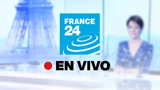 FRANCE 24 Español – EN VIVO – Información internacional y noticias del mundo 24 horas
