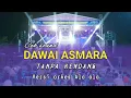 Download Lagu DAWAI ASMARA CEK SOUND TANPA KENDANG || SLOW ALA ALA ORKES