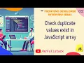 how to check duplicate value in javascript array js duplicate value in array js custom method