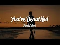 Download Lagu James Blunt - You're Beautiful (Lyrics)