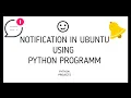 Notification using Python in Ubuntu Python Scripts