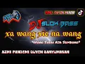 DJ Sawang sinawang - Xa Wang Xie Na Wang - TikTok Slow Bass by Seruduk Mas | Jatim Slow Bass