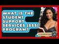 What Is The Student Support Services SSS Program - The College Explorer