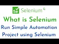 What is Selenium Selenium Components Selenium Advantages Run Simple Project using Selenium