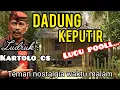 Lagu 🎧Dadung Keputir | Ludruk Kartolo CS Lucu Pool 🤣 Teman Nostalgia Waktu Malam