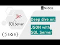 Deep dive Using JSON with SQL Server