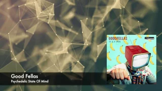 official good fellas psychedelic state of mind