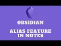 How and Why to Use Alias Feature in Obisidan