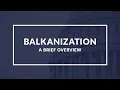 Balkanization Understanding the Political and Ethnic Division of a Region