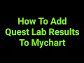 How To Add Quest Lab Results To Mychart