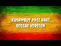 Download Lagu Kusambut pagi hari - (Reggae Version)