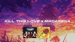 Download Dj Kill This Love x Macarena - Simple Fvnky ( Ayidjafar ) NEW!! MP3