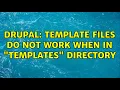 Drupal Template files do not work when in Templates directory