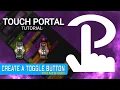 How to create a Toggle Button in Touch Portal Tutorial