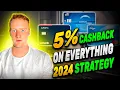 5 Cashback on Everything 2024 Credit Card Strategy