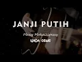 Download Lagu JANJI PUTIH // Doddie Latuharhary // KARAOKE GITAR AKUSTIK TANPA VOKAL NADA CEWE ( FEMALE )