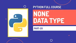 None data type in Python Python Full Course Part-20 Hindi