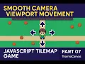 Part07 Smooth Camera Viewport Movement Tilemap Game HTML Canvas JavaScript