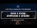 Download Lagu LAST CHILD X MAHALINI X FOR REVENGE - Duka X Kisah Sempurna X Serana || Mashup