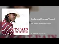 T-Pain - I m Sprung Extended Version