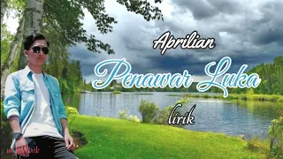 penawar luka lirik aprilian best music pop melayu