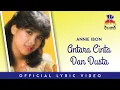 Download Lagu Annie Ibon - Antara Cinta Dan Dusta (Official Lyric Video)