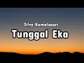 Silvy Kumalasari - Tunggal Eka (Lirik)