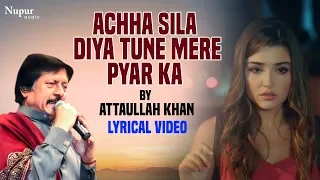 achha sila diya tune mere pyar ka attaullah khan popular sad song nupur audio